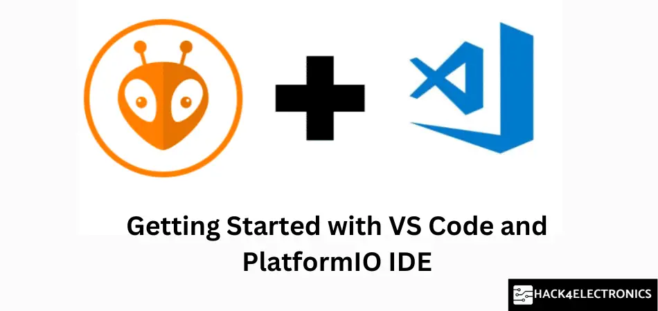 Getting Started with VS Code and PlatformIO IDE